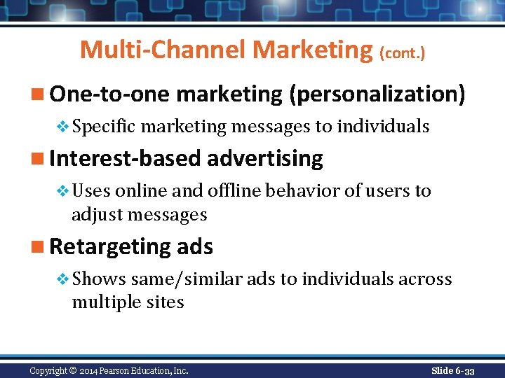Multi-Channel Marketing (cont. ) n One-to-one marketing (personalization) v Specific marketing messages to individuals