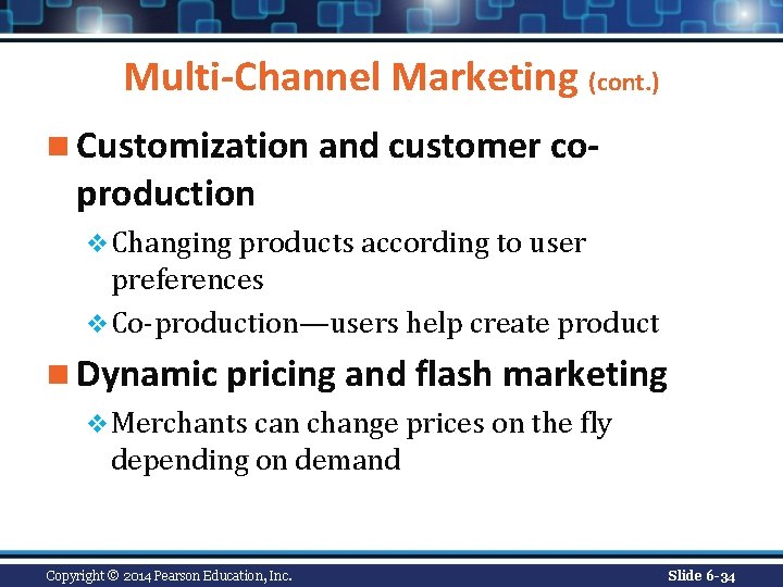 Multi-Channel Marketing (cont. ) n Customization and customer co- production v Changing products according