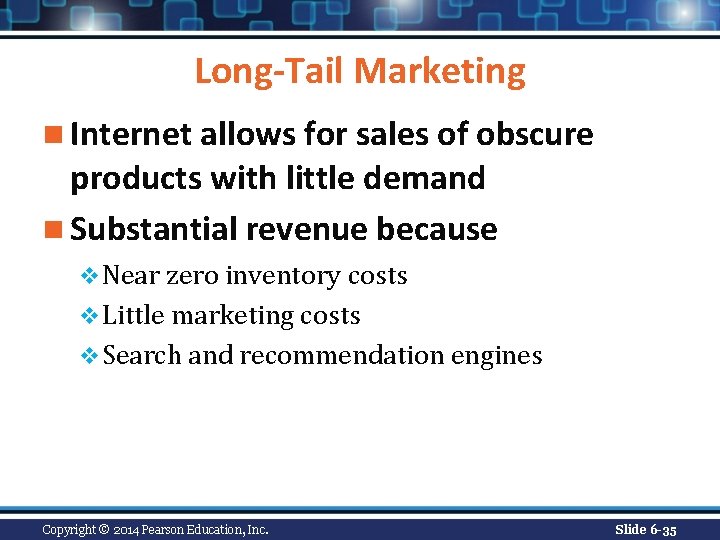 Long-Tail Marketing n Internet allows for sales of obscure products with little demand n