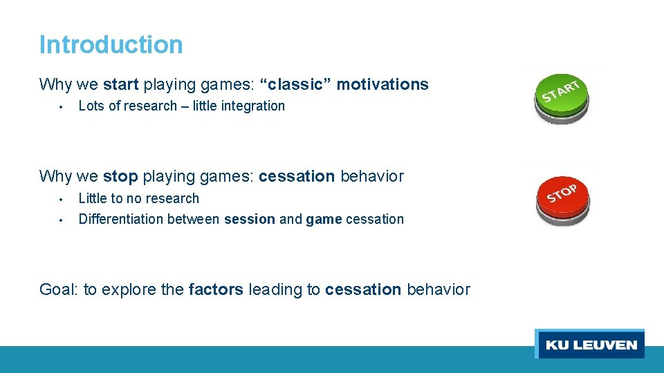 Introduction Why we start playing games: “classic” motivations • Lots of research – little