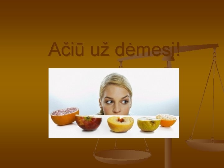 Ačiū už dėmesį! 