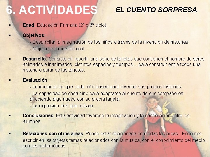 6. ACTIVIDADES EL CUENTO SORPRESA § Edad: Educación Primaria (2º o 3º ciclo). §