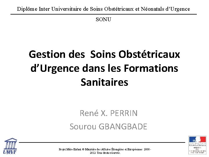 Diplôme Inter Universitaire de Soins Obstétricaux et Néonatals d’Urgence SONU Gestion des Soins Obstétricaux