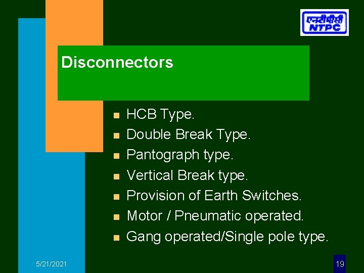Disconnectors n n n n 5/21/2021 HCB Type. Double Break Type. Pantograph type. Vertical Disconnectors n n n n 5/21/2021 HCB Type. Double Break Type. Pantograph type. Vertical