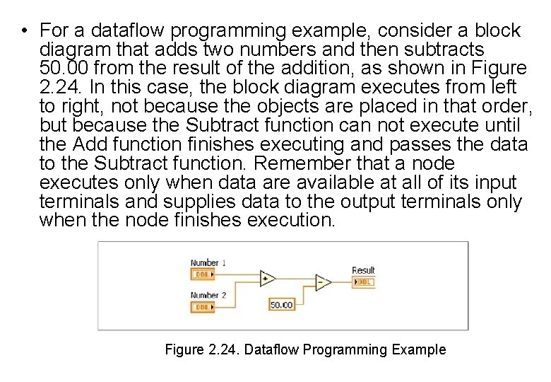  • For a dataflow programming example, consider a block diagram that adds two