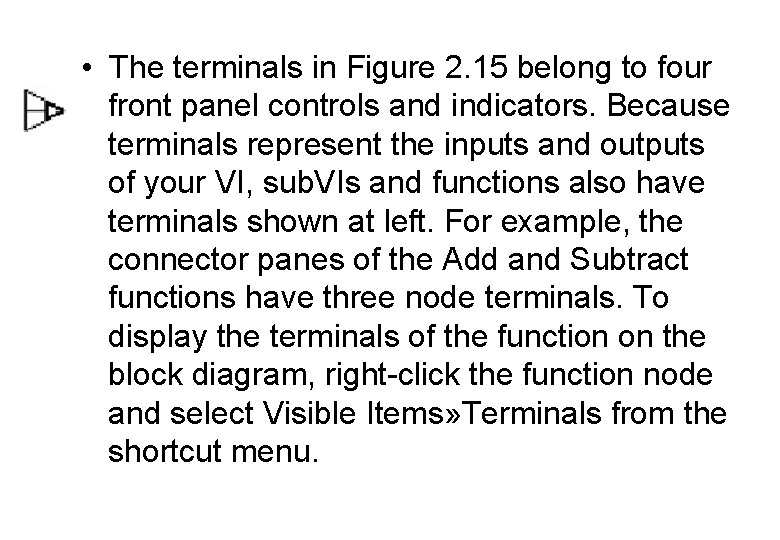  • The terminals in Figure 2. 15 belong to four front panel controls