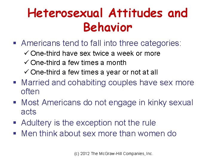 Heterosexual Attitudes and Behavior § Americans tend to fall into three categories: ü One-third Heterosexual Attitudes and Behavior § Americans tend to fall into three categories: ü One-third