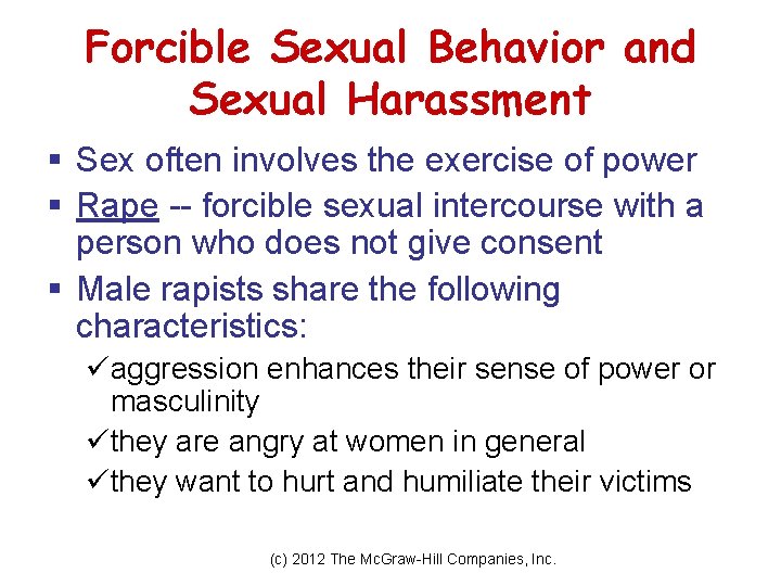 Forcible Sexual Behavior and Sexual Harassment § Sex often involves the exercise of power Forcible Sexual Behavior and Sexual Harassment § Sex often involves the exercise of power