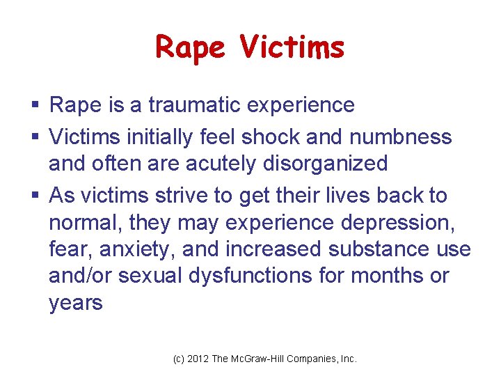 Rape Victims § Rape is a traumatic experience § Victims initially feel shock and Rape Victims § Rape is a traumatic experience § Victims initially feel shock and