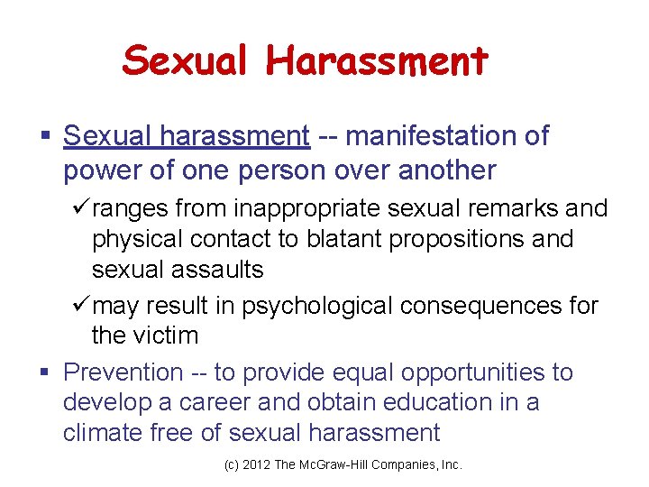 Sexual Harassment § Sexual harassment -- manifestation of power of one person over another Sexual Harassment § Sexual harassment -- manifestation of power of one person over another