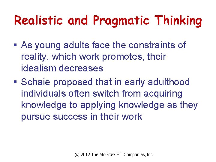 Realistic and Pragmatic Thinking § As young adults face the constraints of reality, which Realistic and Pragmatic Thinking § As young adults face the constraints of reality, which