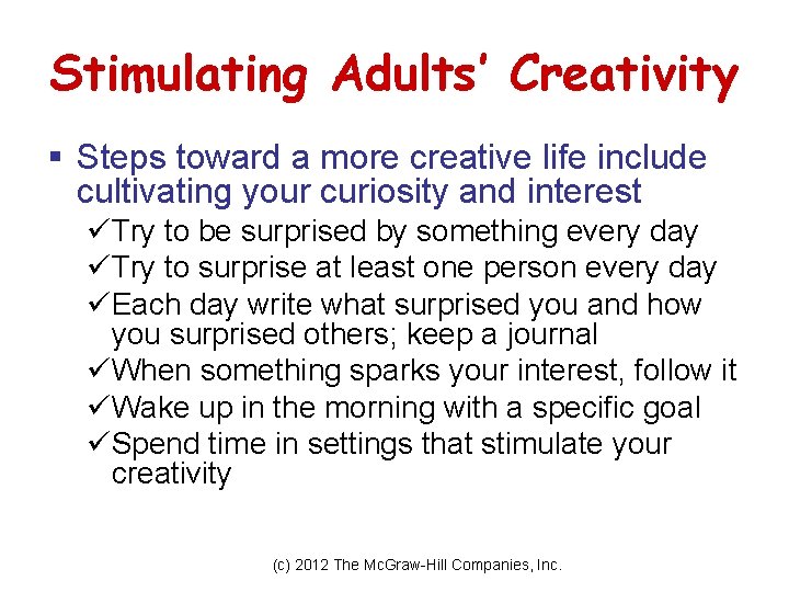 Stimulating Adults’ Creativity § Steps toward a more creative life include cultivating your curiosity Stimulating Adults’ Creativity § Steps toward a more creative life include cultivating your curiosity