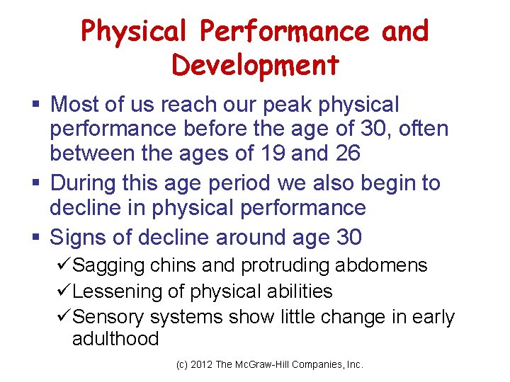 Physical Performance and Development § Most of us reach our peak physical performance before Physical Performance and Development § Most of us reach our peak physical performance before