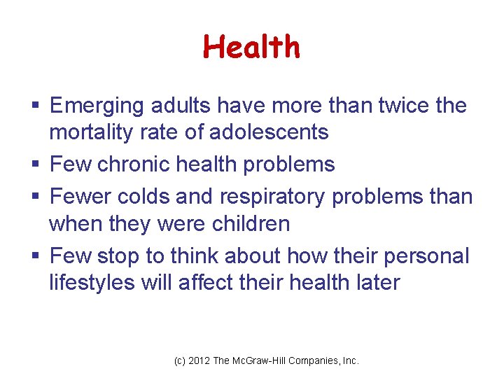 Health § Emerging adults have more than twice the mortality rate of adolescents § Health § Emerging adults have more than twice the mortality rate of adolescents §