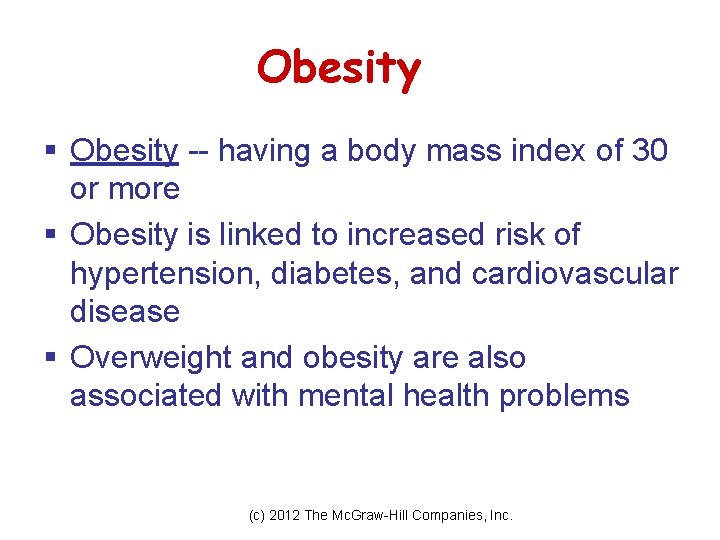 Obesity § Obesity -- having a body mass index of 30 or more § Obesity § Obesity -- having a body mass index of 30 or more §