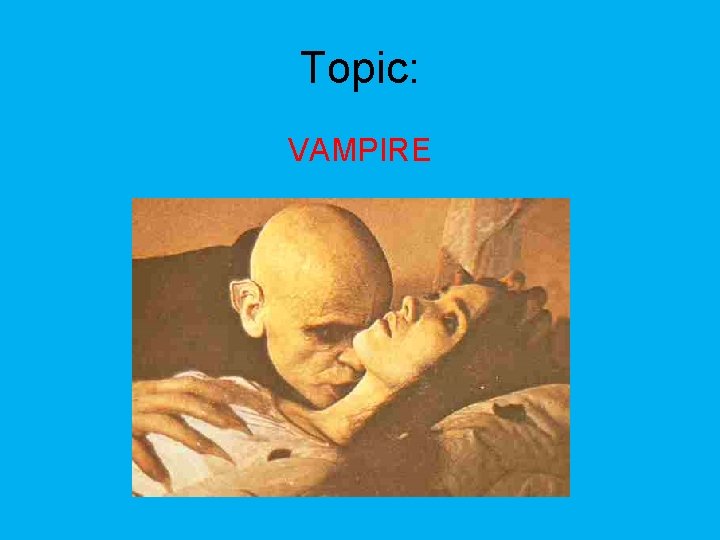 Topic: VAMPIRE 