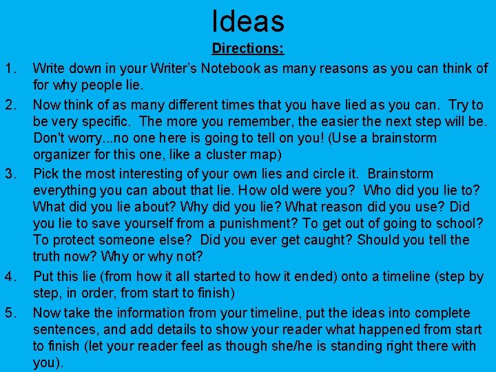 Ideas 1. 2. 3. 4. 5. Directions: Write down in your Writer’s Notebook as