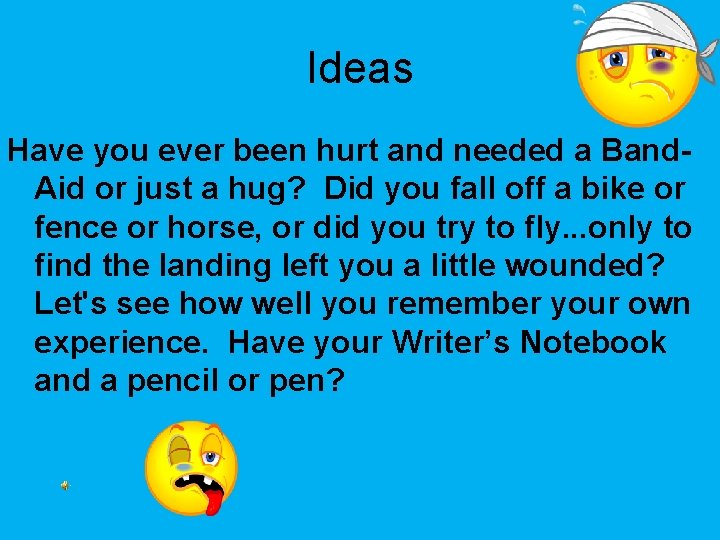 Ideas Have you ever been hurt and needed a Band. Aid or just a