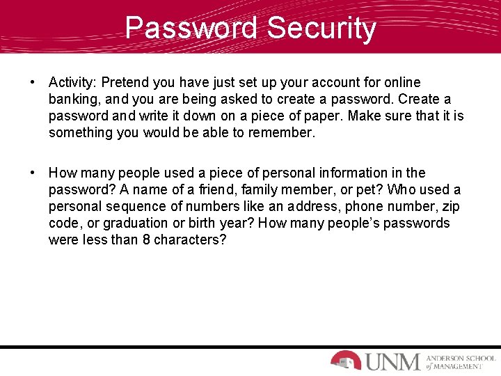 Password Security • Activity: Pretend you have just set up your account for online