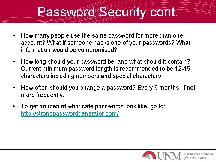 Password Security cont. • How many people use the same password for more than