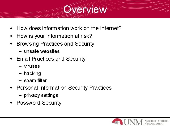 Overview • How does information work on the Internet? • How is your information