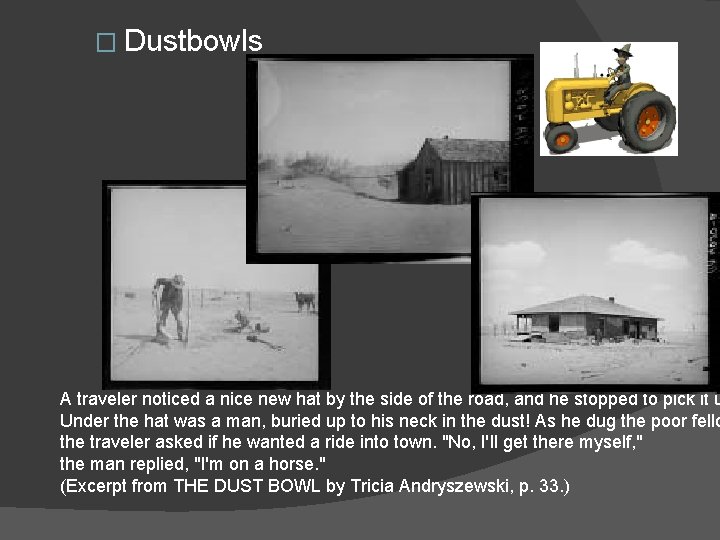 � Dustbowls A traveler noticed a nice new hat by the side of the