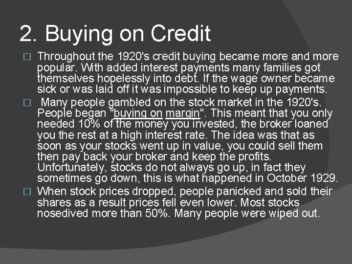 2. Buying on Credit Throughout the 1920's credit buying became more and more popular.