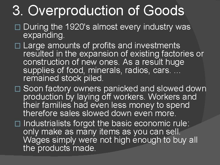 3. Overproduction of Goods During the 1920's almost every industry was expanding. � Large