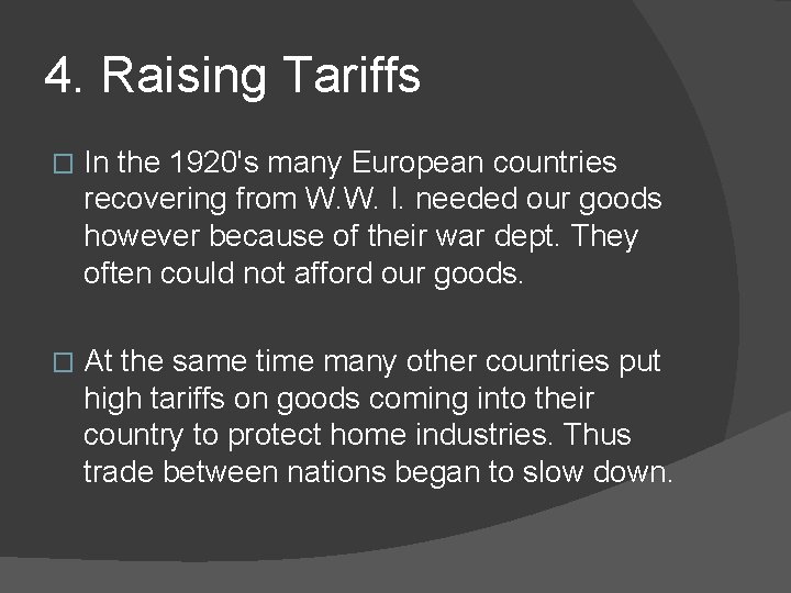 4. Raising Tariffs � In the 1920's many European countries recovering from W. W.