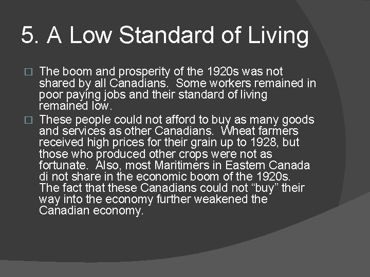5. A Low Standard of Living The boom and prosperity of the 1920 s
