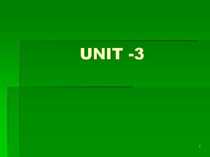 UNIT -3 1 UNIT -3 1