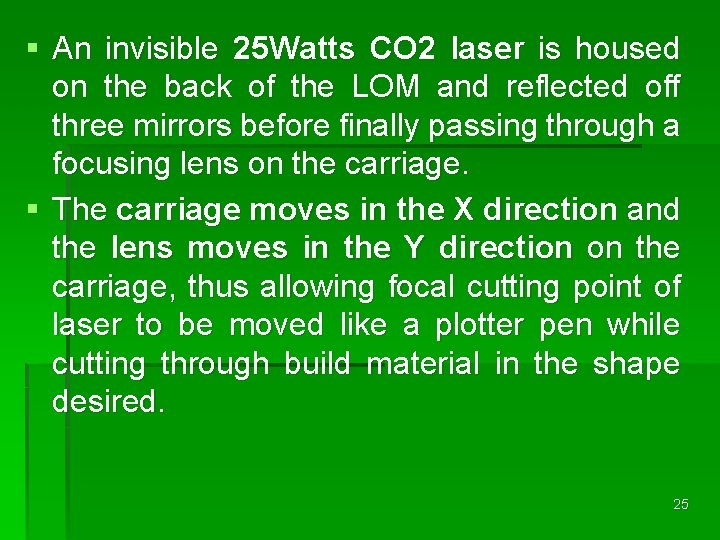 § An invisible 25 Watts CO 2 laser is housed on the back of § An invisible 25 Watts CO 2 laser is housed on the back of