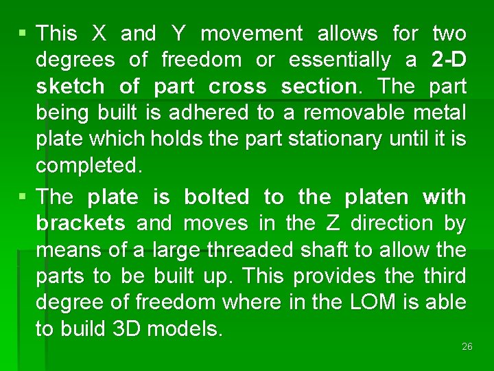 § This X and Y movement allows for two degrees of freedom or essentially § This X and Y movement allows for two degrees of freedom or essentially