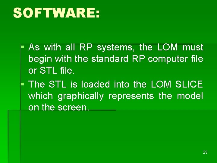 SOFTWARE: § As with all RP systems, the LOM must begin with the standard SOFTWARE: § As with all RP systems, the LOM must begin with the standard