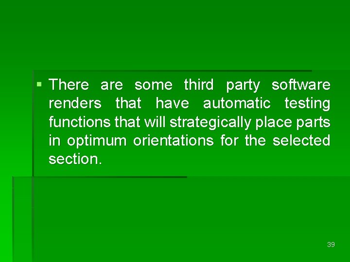 § There are some third party software renders that have automatic testing functions that § There are some third party software renders that have automatic testing functions that