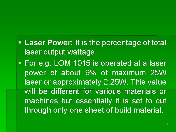 § Laser Power: It is the percentage of total laser output wattage. § For § Laser Power: It is the percentage of total laser output wattage. § For