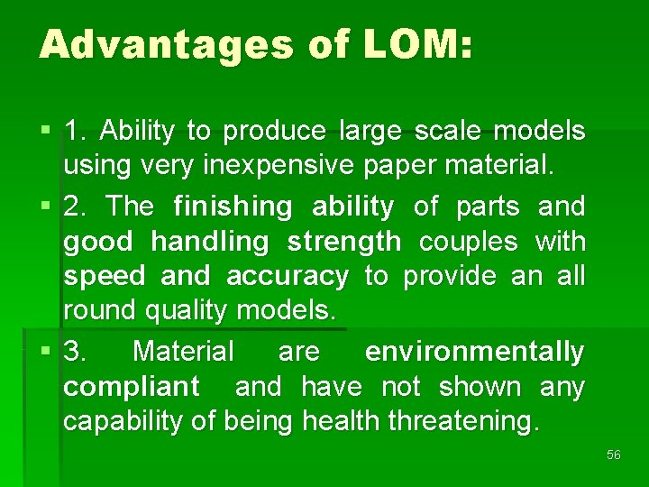 Advantages of LOM: § 1. Ability to produce large scale models using very inexpensive Advantages of LOM: § 1. Ability to produce large scale models using very inexpensive
