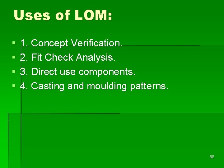 Uses of LOM: § § 1. Concept Verification. 2. Fit Check Analysis. 3. Direct Uses of LOM: § § 1. Concept Verification. 2. Fit Check Analysis. 3. Direct