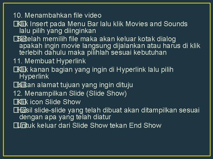 10. Menambahkan file video �� Klik Insert pada Menu Bar lalu klik Movies and