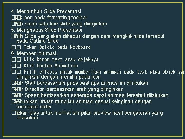 4. Menambah Slide Presentasi �� Klik icon pada formatting toolbar �� Pilih salah satu