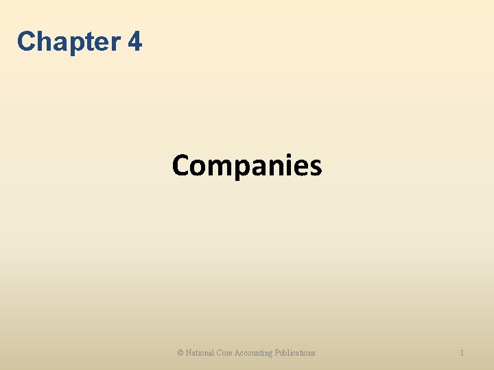 Chapter 4 Companies © National Core Accounting Publications 1 