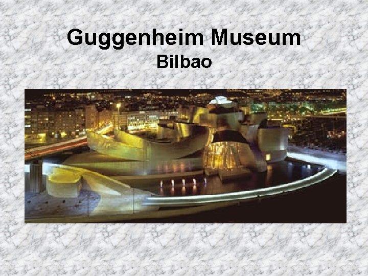 Guggenheim Museum Bilbao 