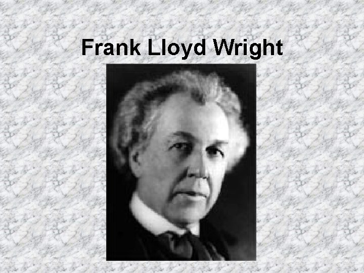 Frank Lloyd Wright 