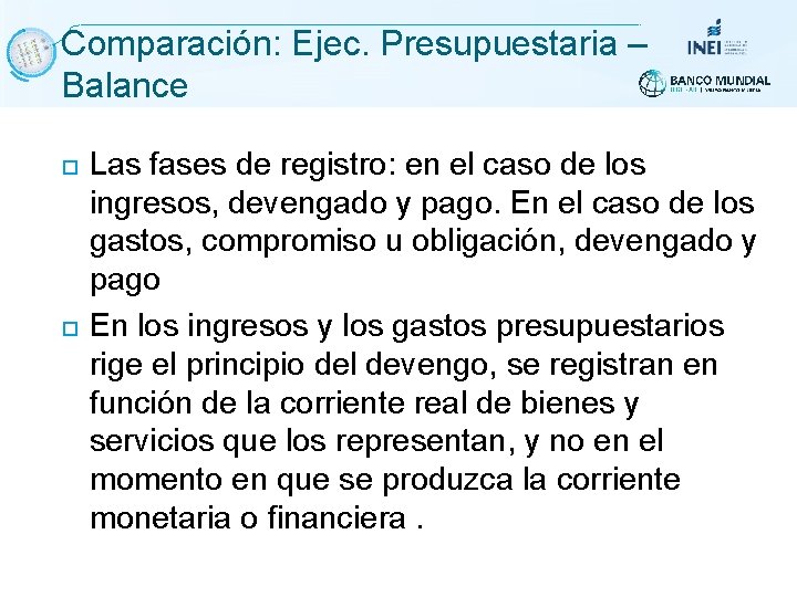 Comparación: Ejec. Presupuestaria – Balance Las fases de registro: en el caso de los Comparación: Ejec. Presupuestaria – Balance Las fases de registro: en el caso de los