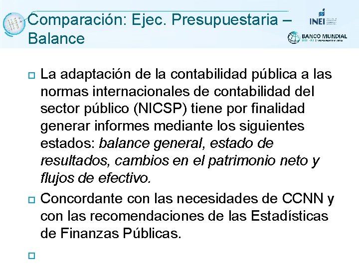 Comparación: Ejec. Presupuestaria – Balance La adaptación de la contabilidad pública a las normas Comparación: Ejec. Presupuestaria – Balance La adaptación de la contabilidad pública a las normas