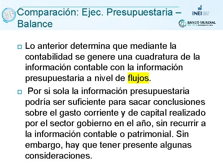 Comparación: Ejec. Presupuestaria – Balance Lo anterior determina que mediante la contabilidad se genere Comparación: Ejec. Presupuestaria – Balance Lo anterior determina que mediante la contabilidad se genere