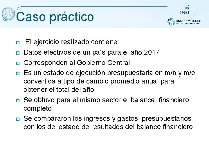 Caso práctico El ejercicio realizado contiene: Datos efectivos de un país para el año Caso práctico El ejercicio realizado contiene: Datos efectivos de un país para el año