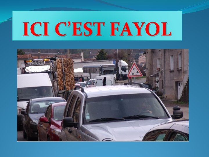 ICI C’EST FAYOL Ici c’est Fayol 