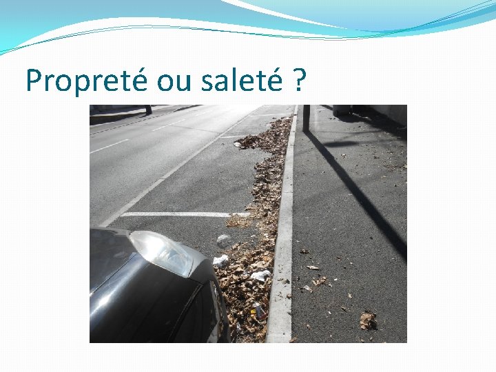 Propreté ou saleté ? 