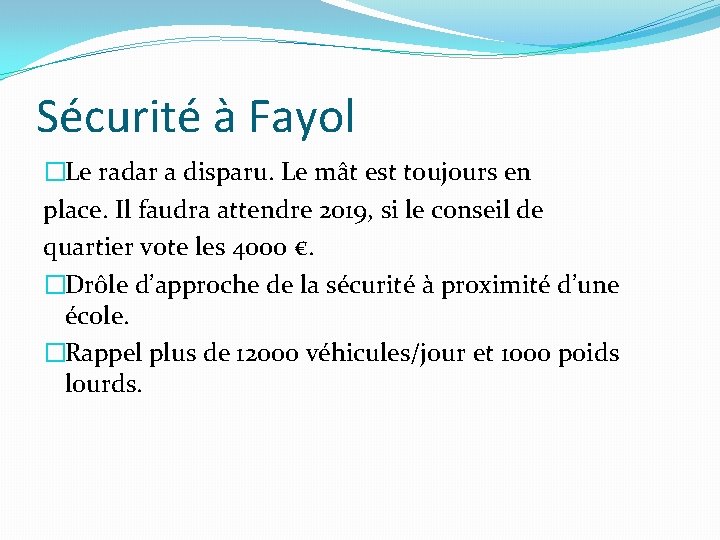 Sécurité à Fayol �Le radar a disparu. Le mât est toujours en place. Il